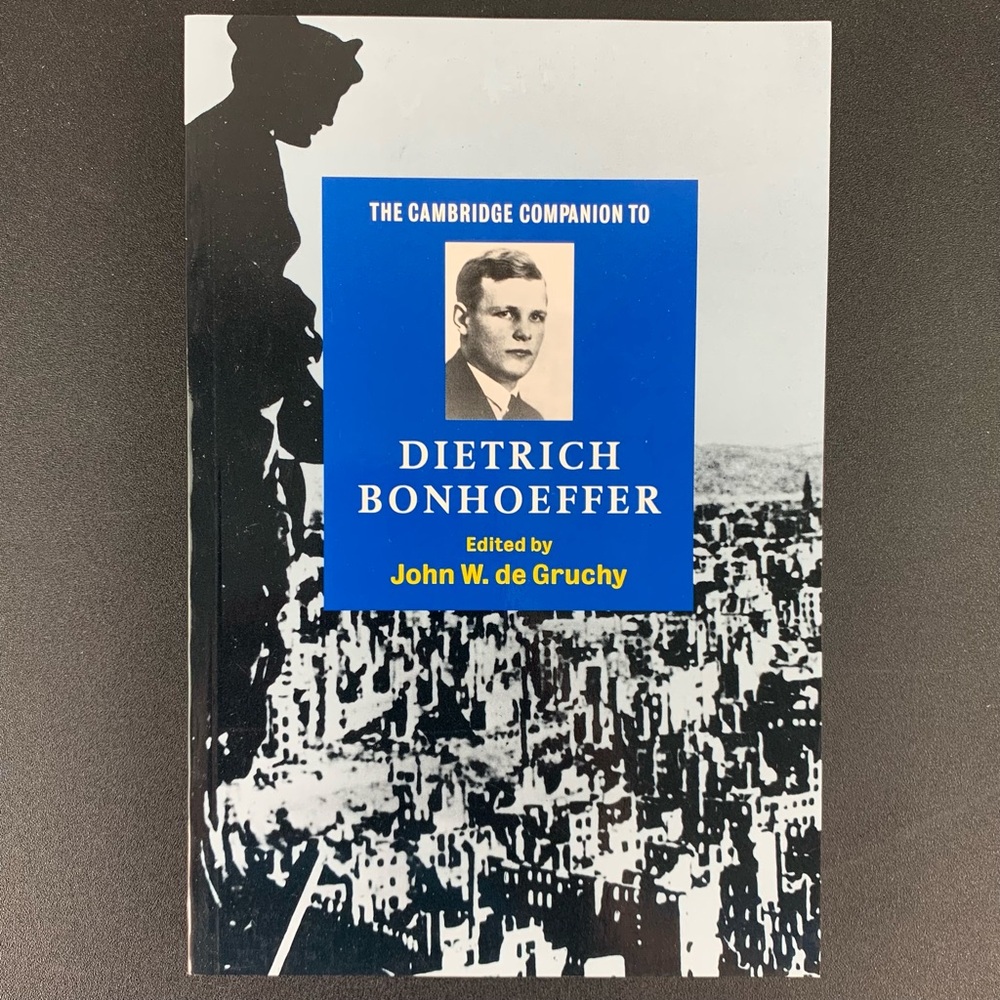 The Cambridge Companion to Dietrich Bonhoeffer edited by J. de Gruchy. 2004.